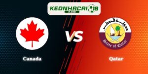 Nhận Định Kèo Canada vs Qatar 05h00 19/06 World Cup 2026