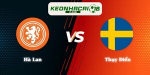 Nhận Định Kèo Hà Lan vs Thụy Điển 00h00 21/06 World Cup 2026