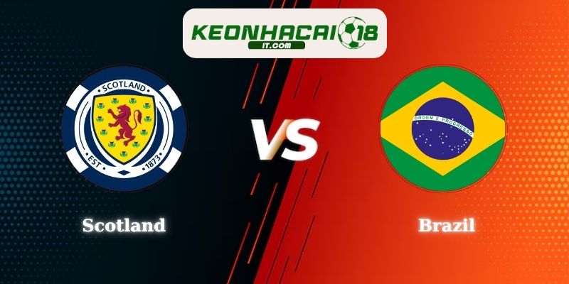 Nhận Định Kèo Scotland vs Brazil 05h00 25/06 World Cup 2026