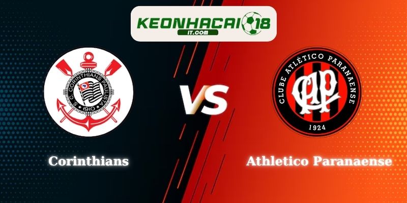 Soi Kèo Corinthians vs Athletico Paranaense 05h30 31/07 VĐQG Brazil