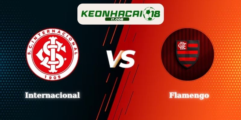 Soi Kèo Internacional vs Flamengo Lúc 05h30 Ngày 30/07